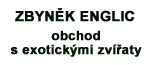 Zbyněk Englic–obchod s exotickými zvířaty